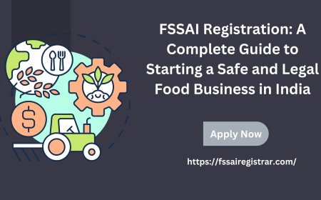 FSSAI Registration: A Complete Guide to Starting a Safe and Legal Food Business in India