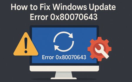 How To Fix Windows Update Error 0x80070643