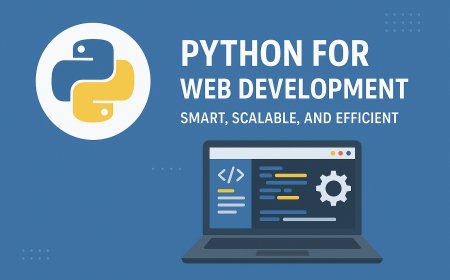 Python for Web Development: Smart, Scalable, and Efficient