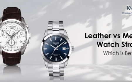 Leather vs Metal Watch Straps: Which is Better?