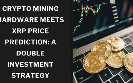 Crypto Mining Hardware Meets XRP Price Prediction A Double Investment Strategy
