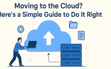 Moving to the Cloud? Here’s a Simple Guide to Do It Right