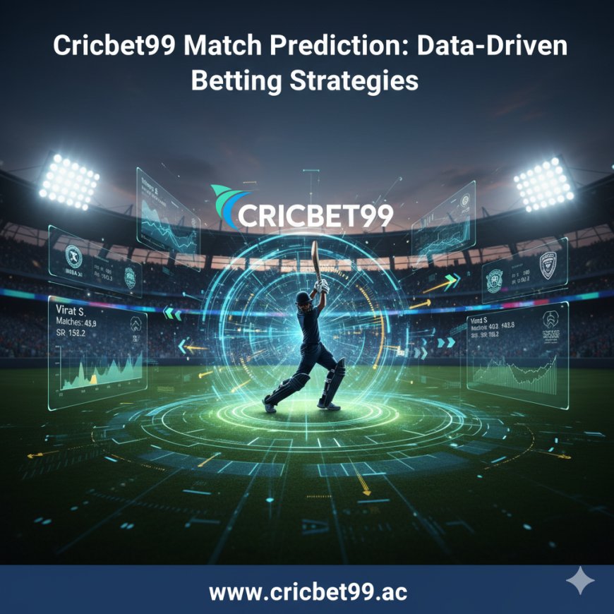 Cricbet99 Match Prediction: Data-Driven Betting Strategies